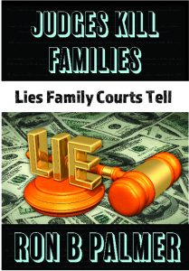Book Cover - Judges Kill Families : Lies Family Courts Tell